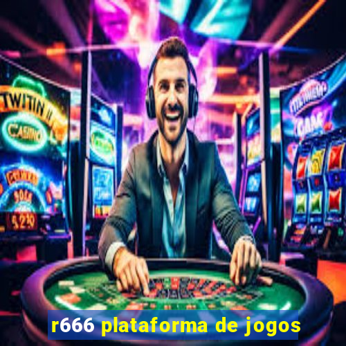 r666 plataforma de jogos